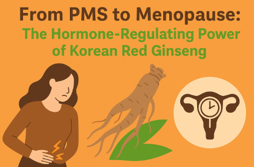 Korean Red Ginseng roots and herbal tea representing women’s hormonal balance and natural wellness